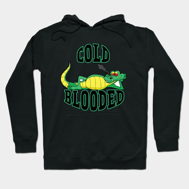 Cold Blooded Hoodie by GetHy